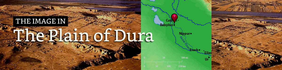 The image in the plain of Dura The image in the plain of Dura